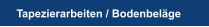 Tapezierarbeiten / Bodenbeläge